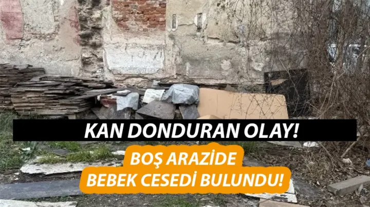 Yürekleri sızlatan olay… Bursa’da boş arazide terk edilmiş bebek bulundu