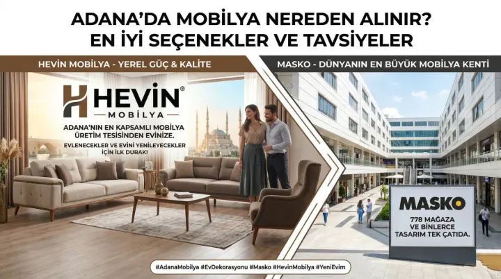 Adana’da Mobilya Nereden Alınır? En İyi Seçenekler ve Tavsiyeler