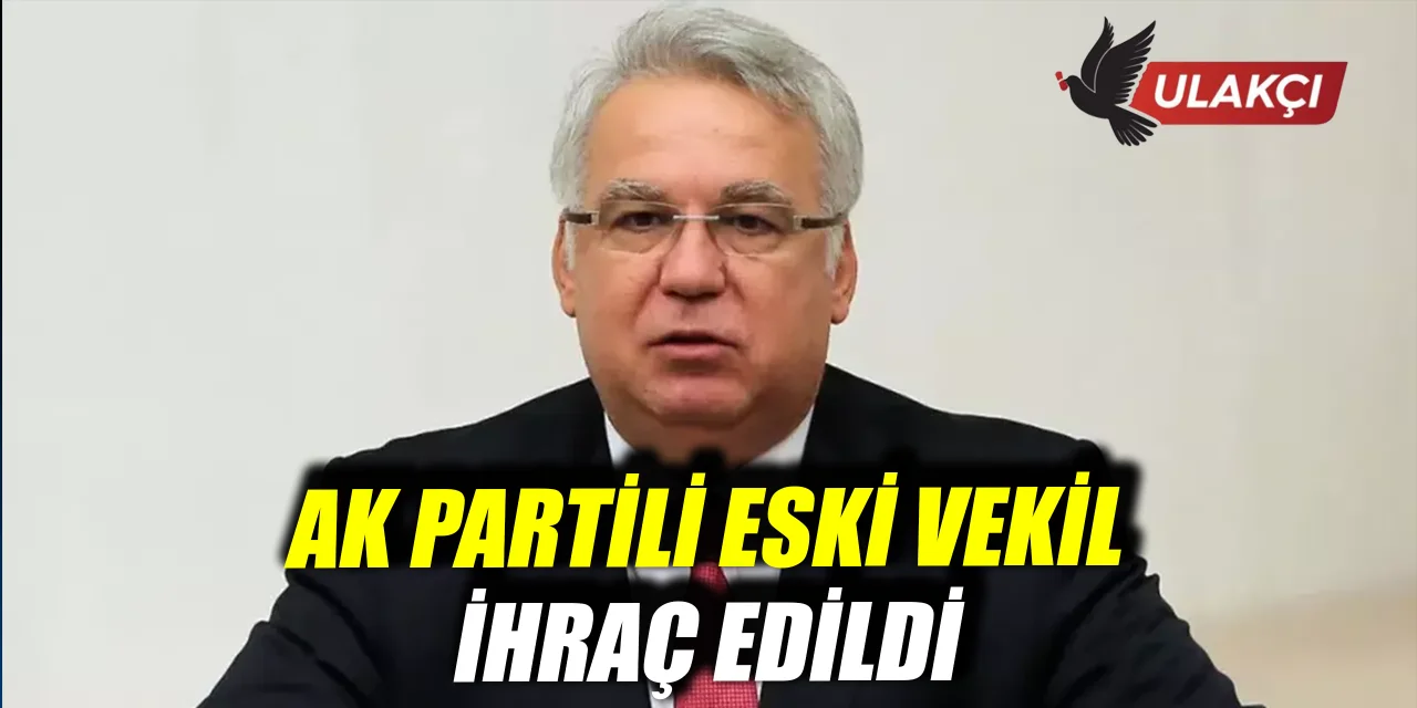 AK Partili eski vekil Hüseyin Kocabıyık ihraç edildi